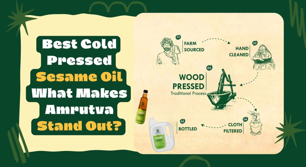 Amrutva Fine Foods: Your Source for the Best Cold Pressed Sesame Oil