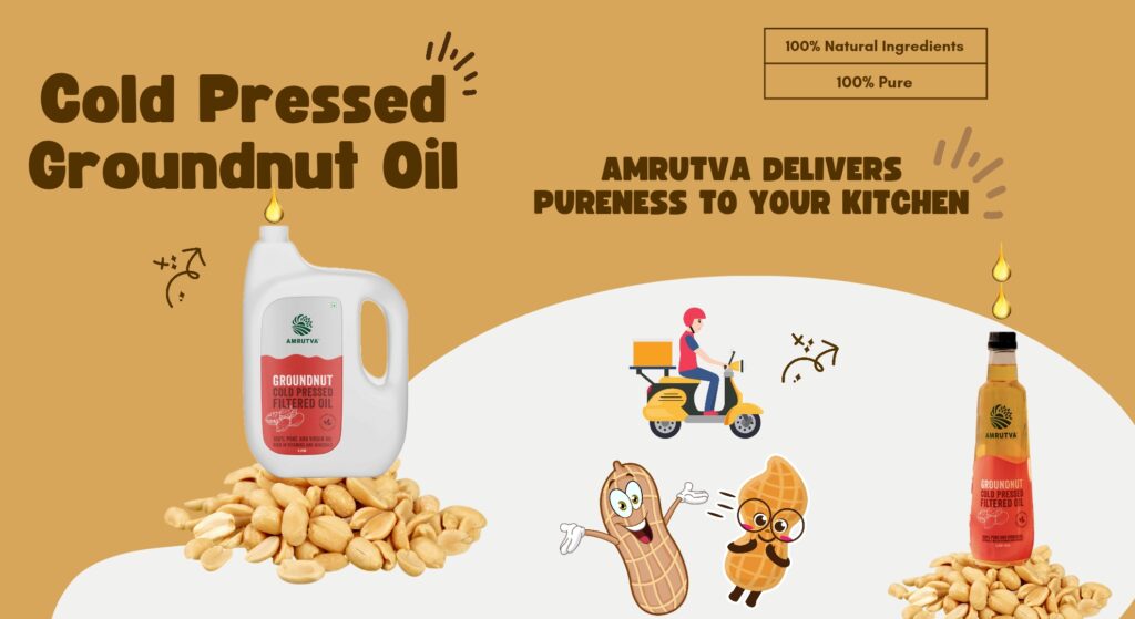 Cold Pressed Peanut Oil Near Me? Amrutva Delivers Pureness to Your Kitchen.