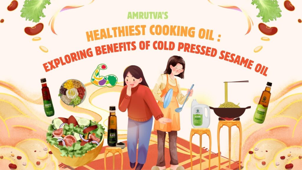 The Healthiest Cooking Oil? Exploring the Benefits of Cold Pressed Sesame Oil.